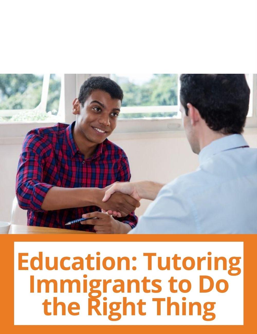 Link to related stories. Image: a student and a tutor are shaking hands. Story headline: Education: Tutoring Immigrants to Do the Right Thing
