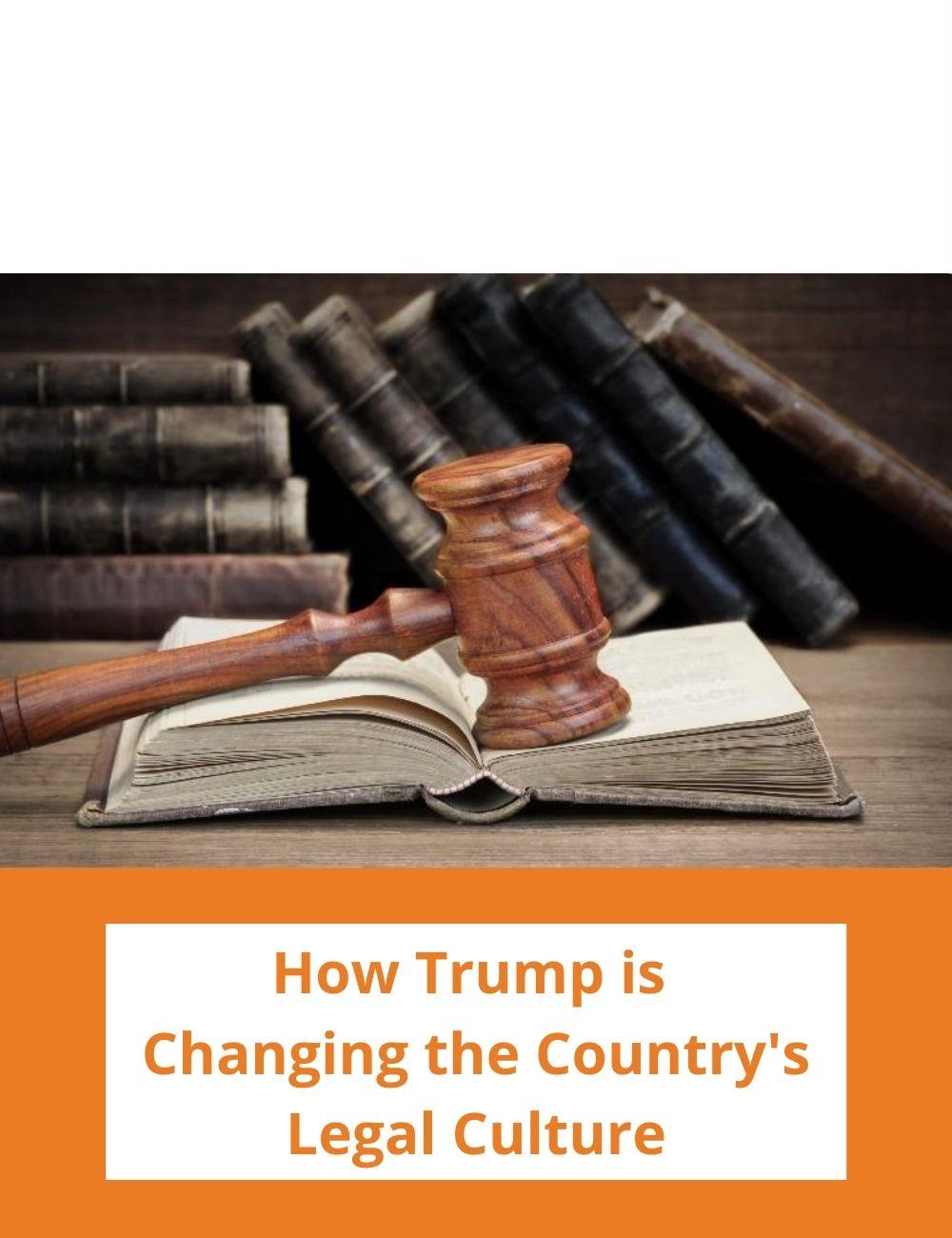 Image: a gavel and law books. Link to related stories. Story headline: How Trump is changing the country's legal culture.